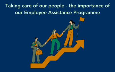 Take care of our people – the importance of our Employee Assistance Programme