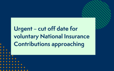 Urgent – cut off date for voluntary National Insurance Contributions approaching